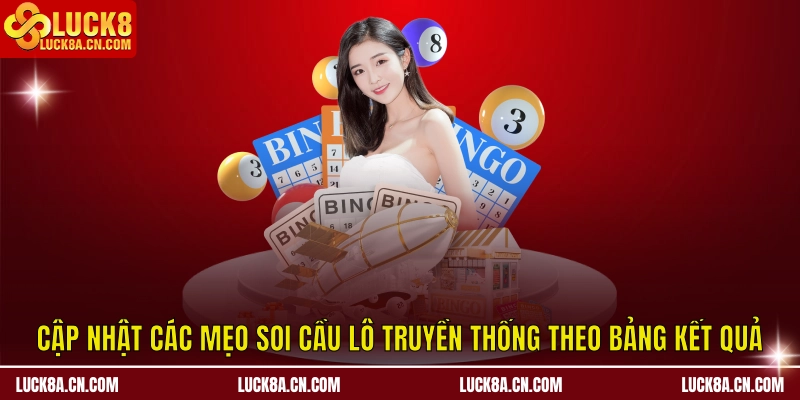Mẹo Soi Cầu Lô Chuẩn Xác Cho Người Chơi Kinh Nghiệm 2 Cập nhật các mẹo soi cầu lô truyền thống theo bảng kết quả