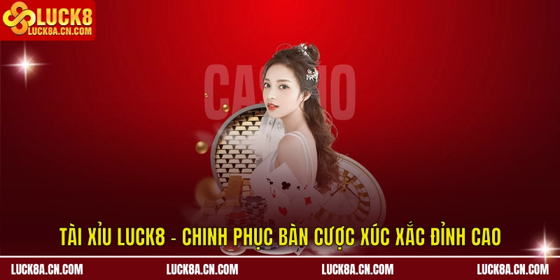 Tài Xỉu LUCK8 - Chinh Phục Bàn Cược Xúc Xắc Đỉnh Cao 3 Tài xỉu LUCK8